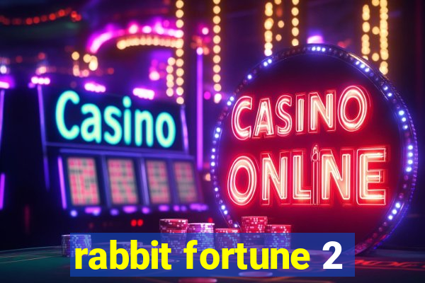 rabbit fortune 2